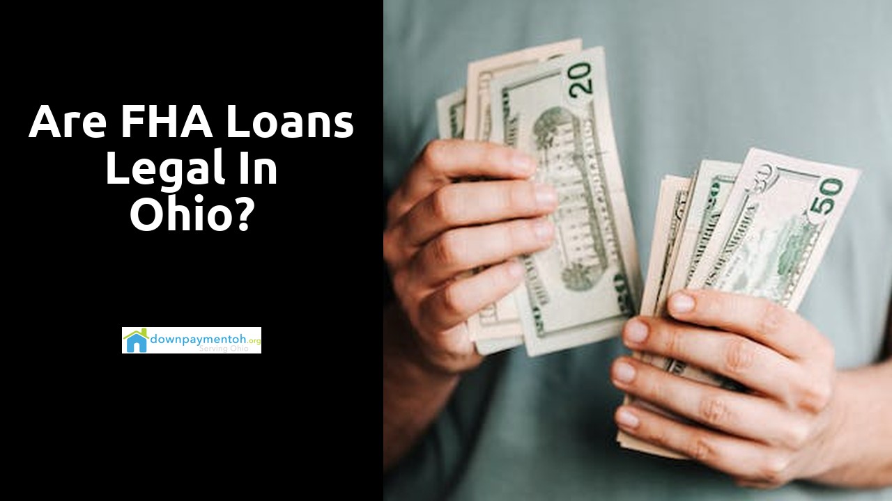 Are FHA loans legal in Ohio?