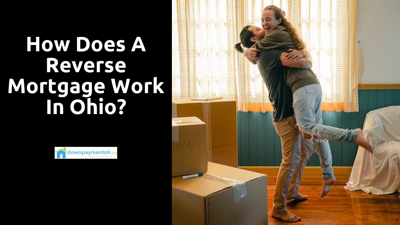 How does a reverse mortgage work in Ohio?