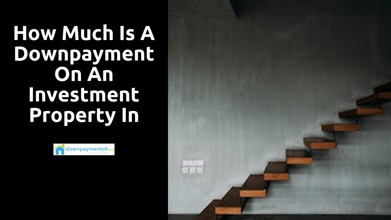 How much is a downpayment on an investment property in USA?