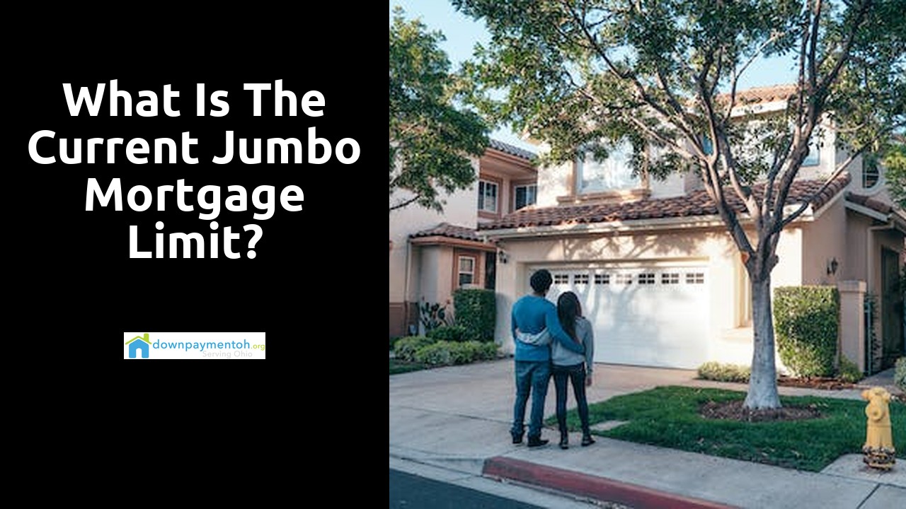 What is the current jumbo mortgage limit?