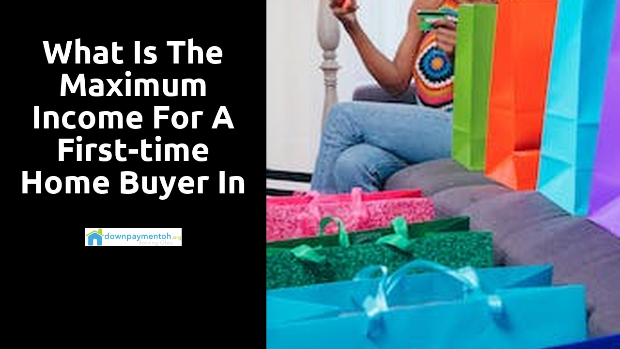 What is the maximum income for a first-time home buyer in Ohio?